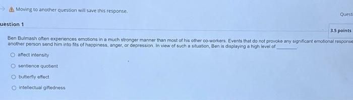 A Moving to another question will save this