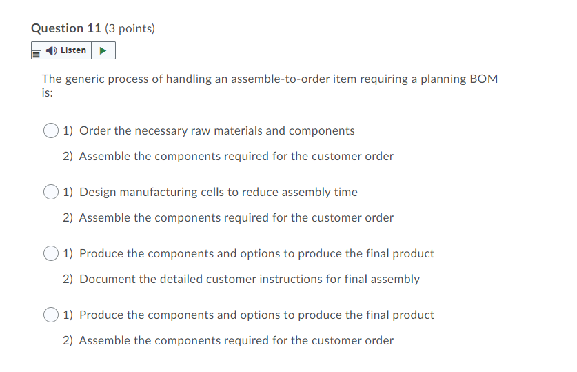 Question 11 (3 points) Listen The generic process