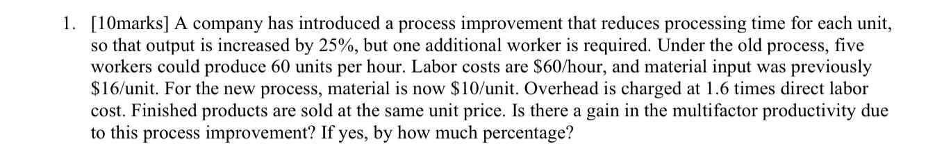 1. [10marks] A company has introduced a process