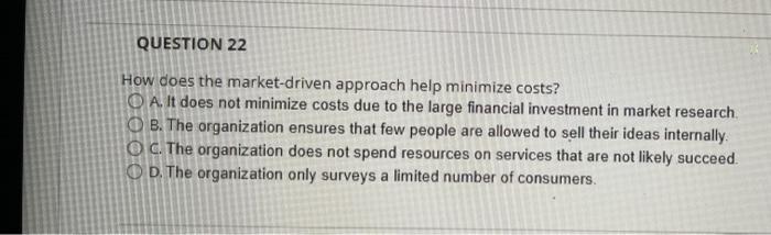 QUESTION 22 How does the market-driven approach