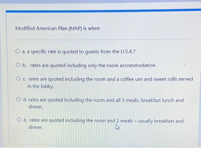 Modified American Plan (MAP) is when O a, a