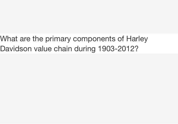 What are the primary components of Harley