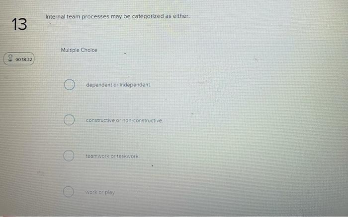 The lowest level of task interdependence is: 1 1.