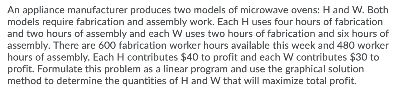 An appliance manufacturer produces two models of