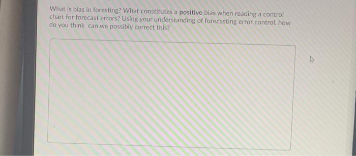 What is bias in foresting? What constitutes a