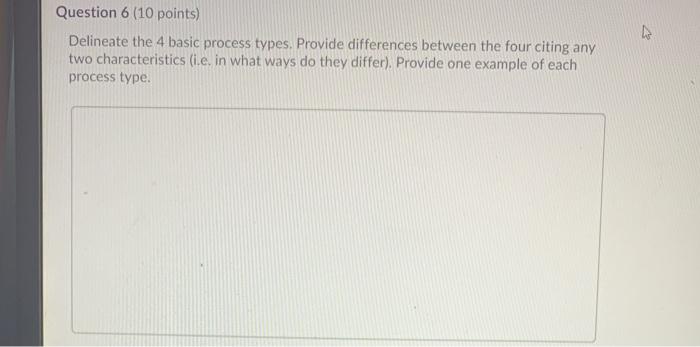 Delineate the 4 basic process types. Provide