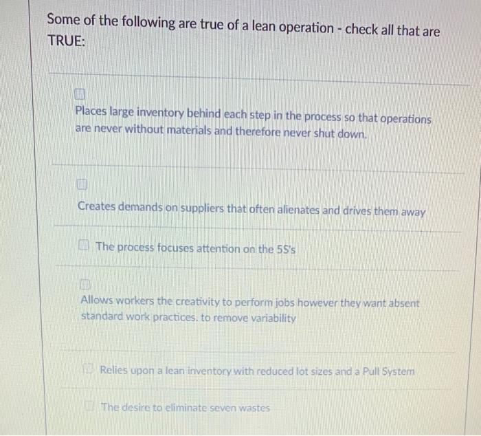 Some of the following are true of a lean