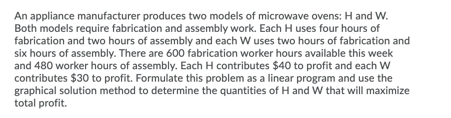 An appliance manufacturer produces two models of