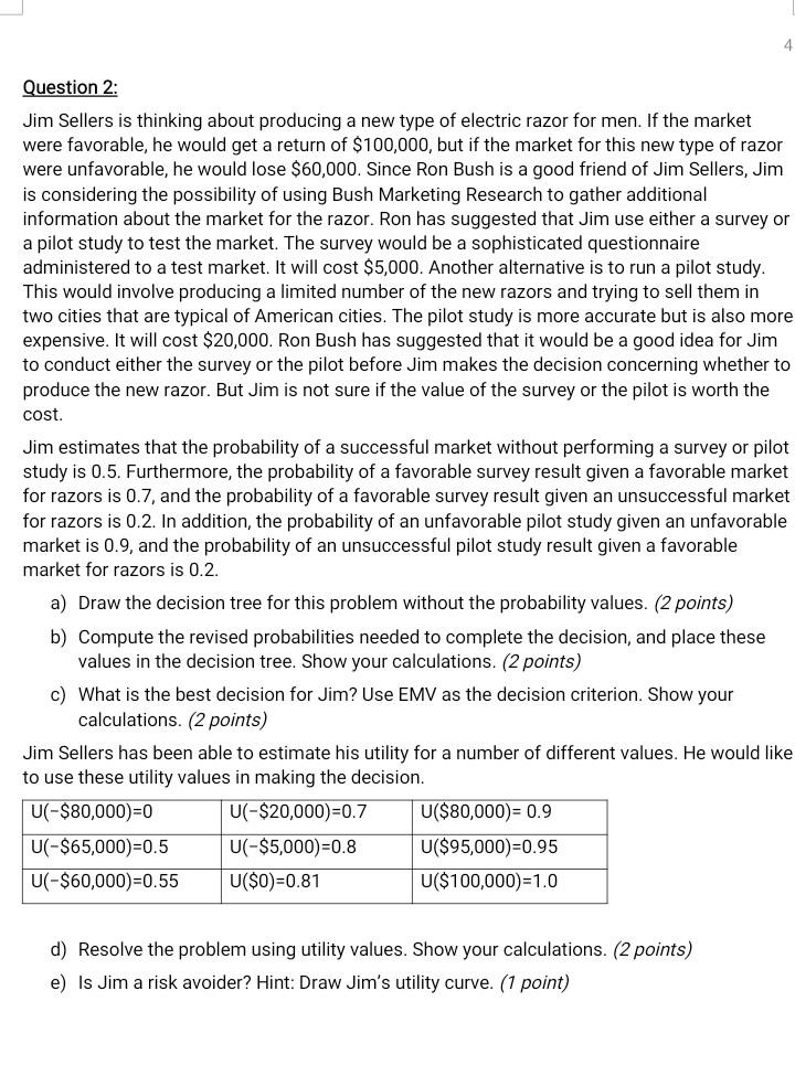 Question 2: Jim Sellers is thinking about