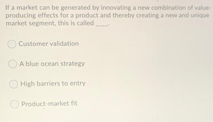 If a market can be generated by innovating a new