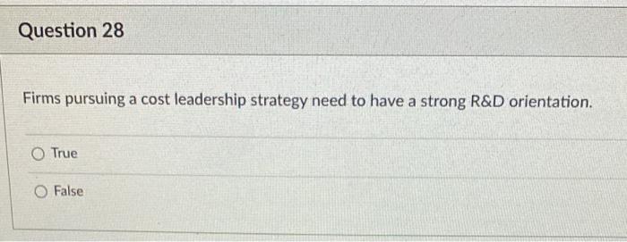 ASAP Question 28 Firms pursuing a cost leadership