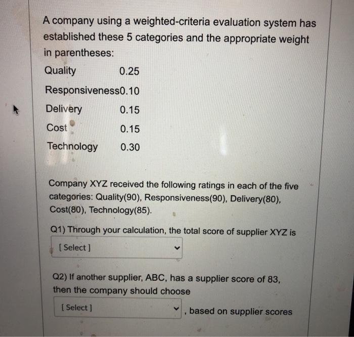 A company using a weighted-criteria evaluation