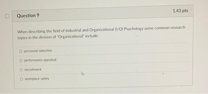 1.43 pts Question 9 When describing the field of