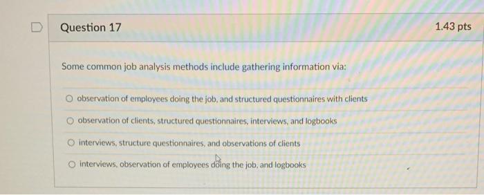 Question 17 1.43 pts Some common job analysis