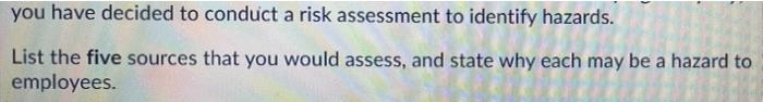 you have decided to conduct a risk assessment to