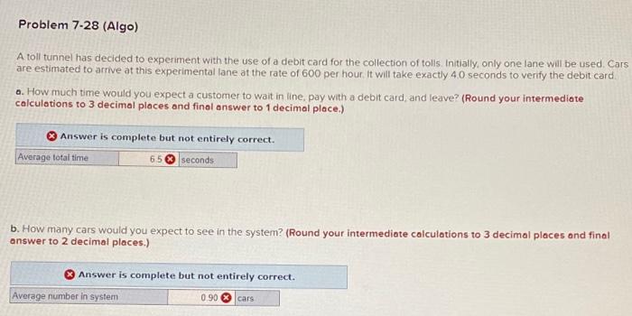 Problem 7-28 (Algo) A toll tunnel has decided to
