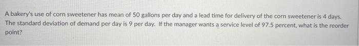 A bakery's use of corn sweetener has mean of 50