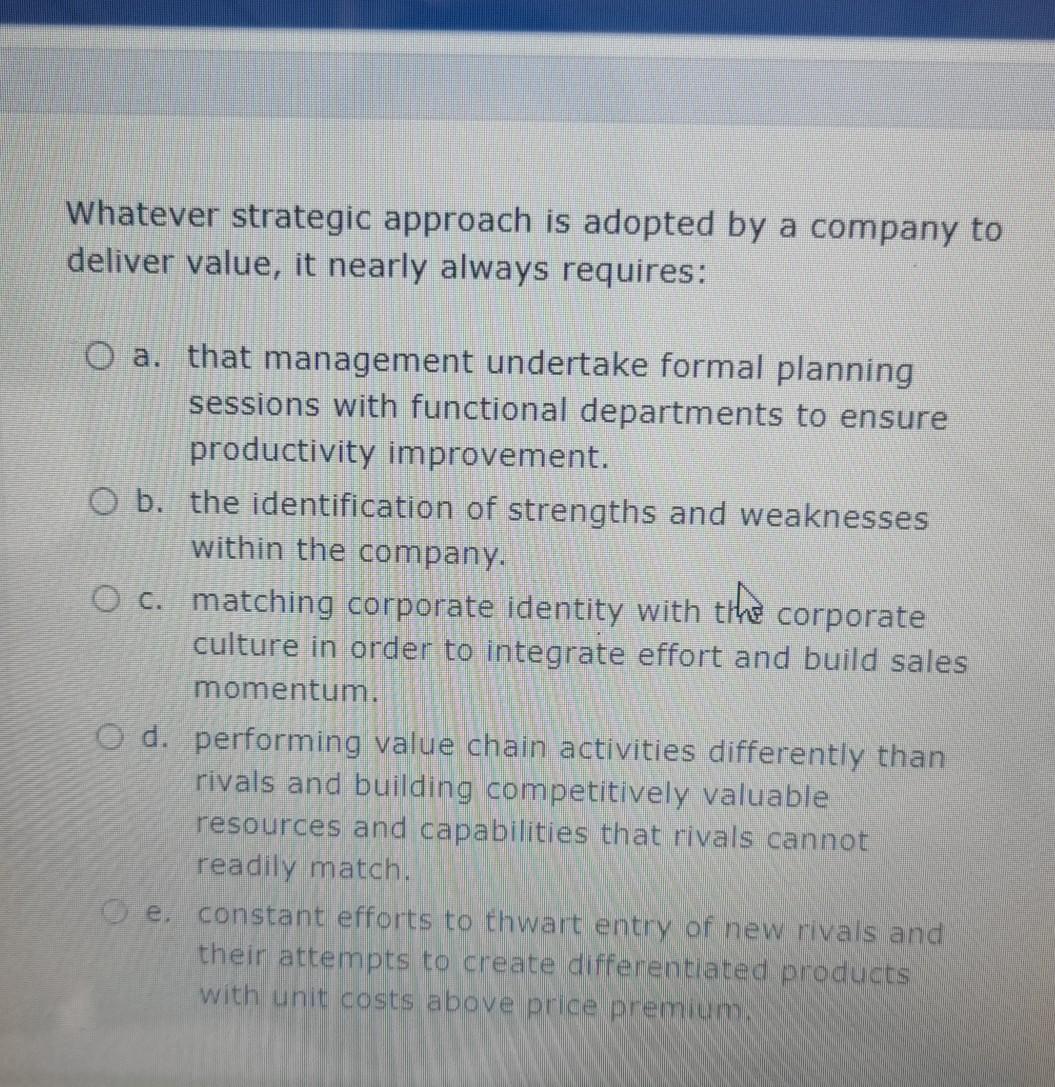 Whatever strategic approach is adopted by a
