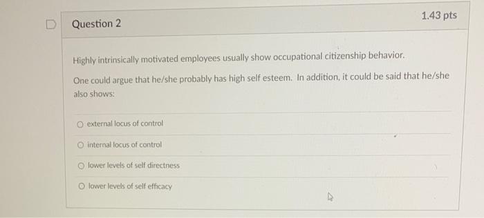 1.43 pts Question 2 Highly intrinsically