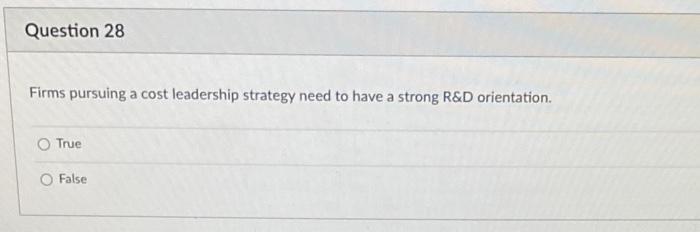 asap Question 28 Firms pursuing a cost leadership
