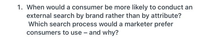 1. When would a consumer be more likely to