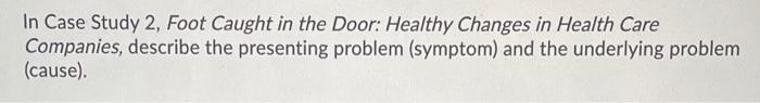 In Case Study 2, Foot Caught in the Door: Healthy