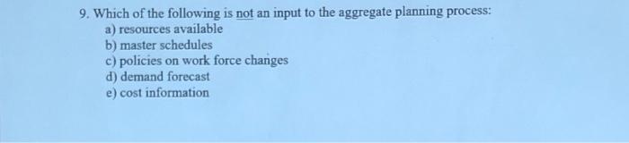 9. Which of the following is not an input to the