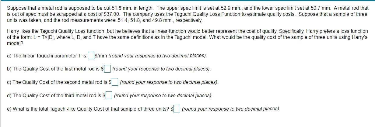 Suppose that a metal rod is supposed to be cut