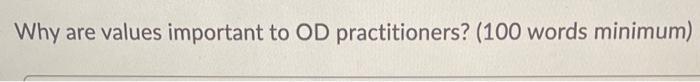Why are values important to OD practitioners?