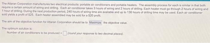 The Attaran Corporation manufactures two