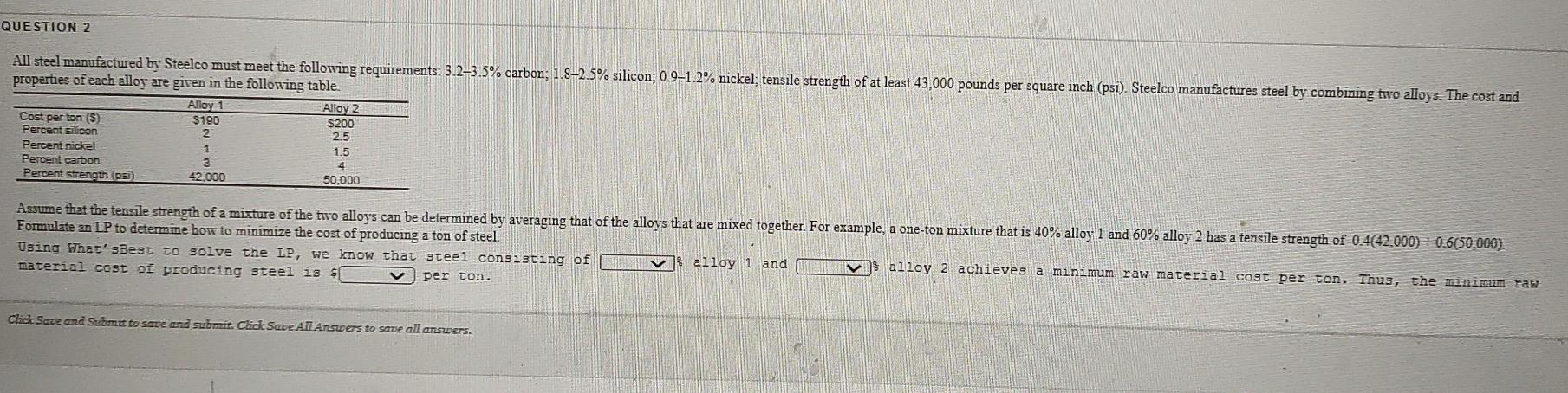 QUESTION 2 All steel manufactured by Steelco must