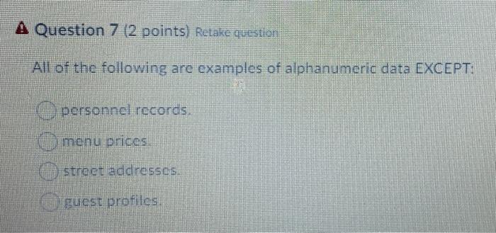 Q2/3/7 please A Question 2 (2 points) Retake