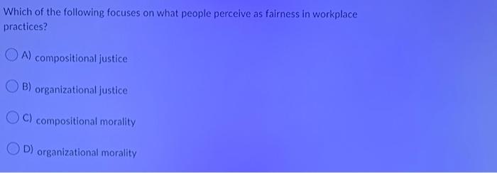 Which of the following focuses on what people