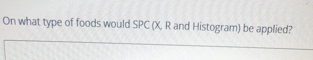 On what type of foods would SPC (X, R and