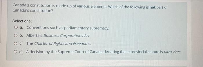 Canada's constitution is made up of various