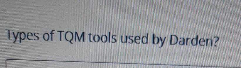 Types of TQM tools used by Darden