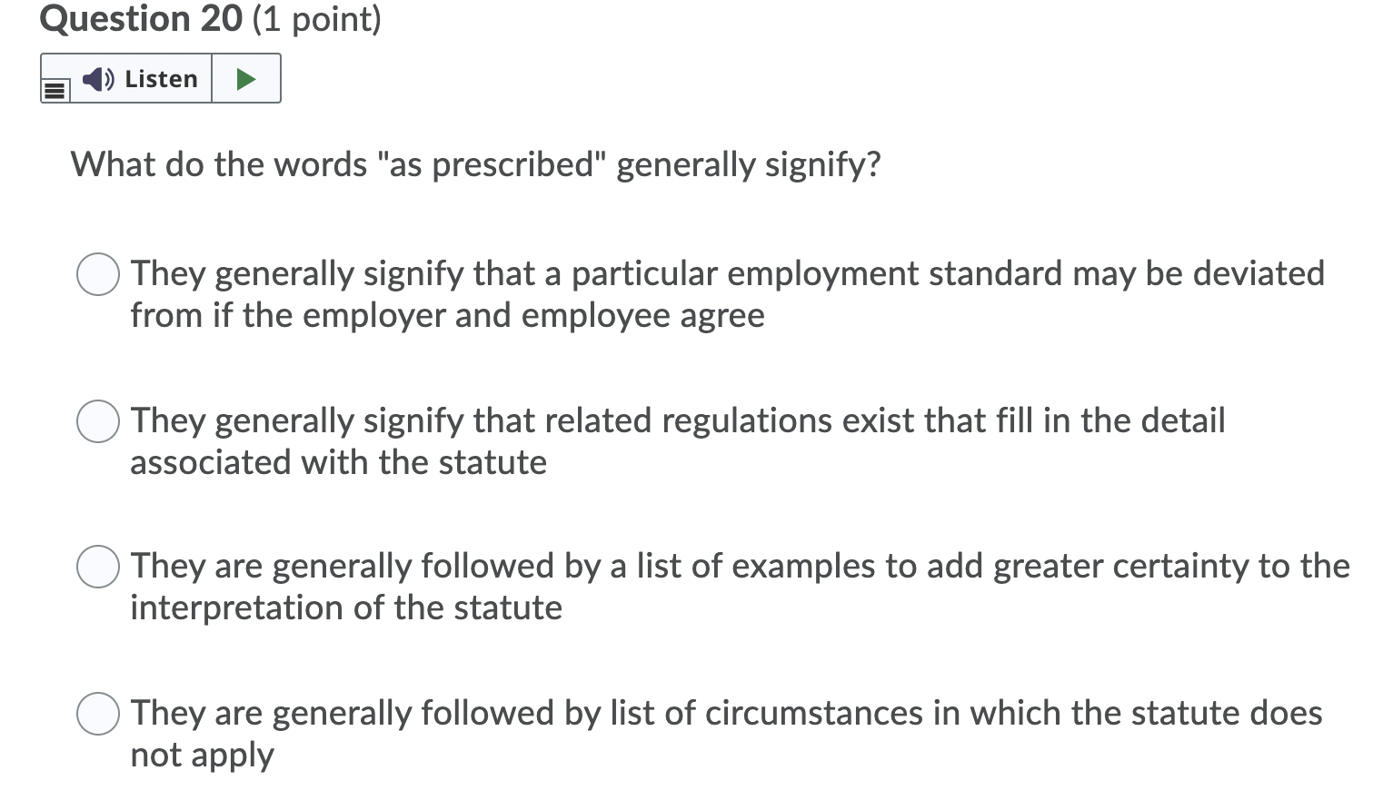 Question 18 (1 point) 1) Listen What is the
