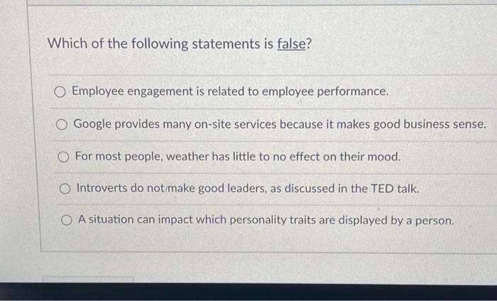 Which of the following statements is false? O