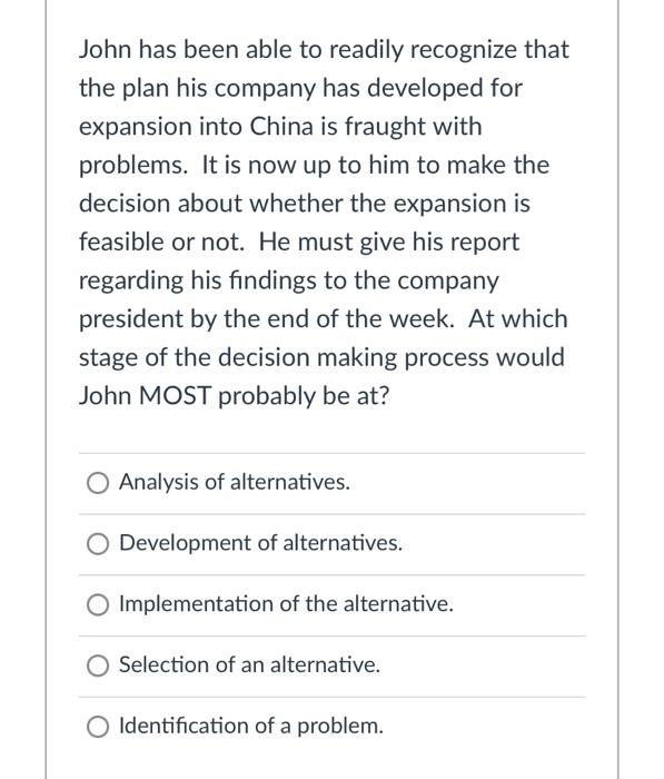 John has been able to readily recognize that the