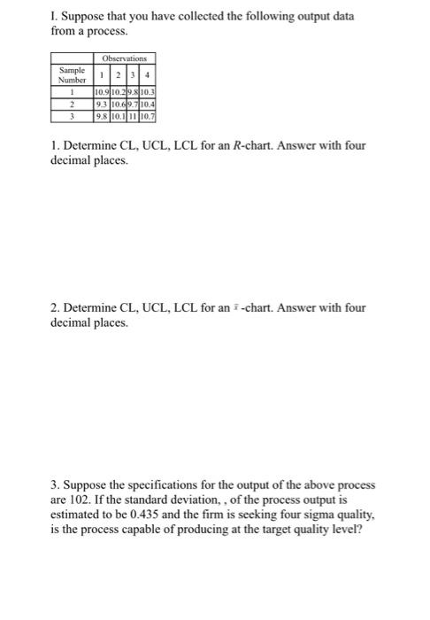 1. Suppose that you have collected the following