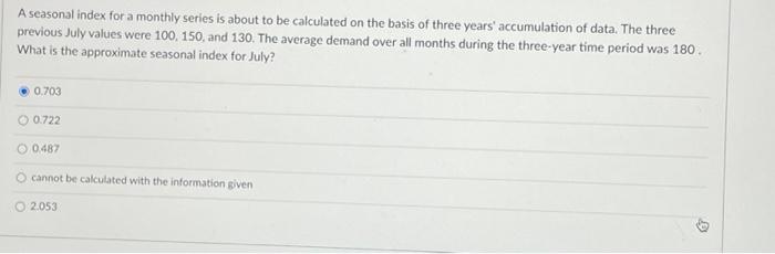 A seasonal index for a monthly series is about to