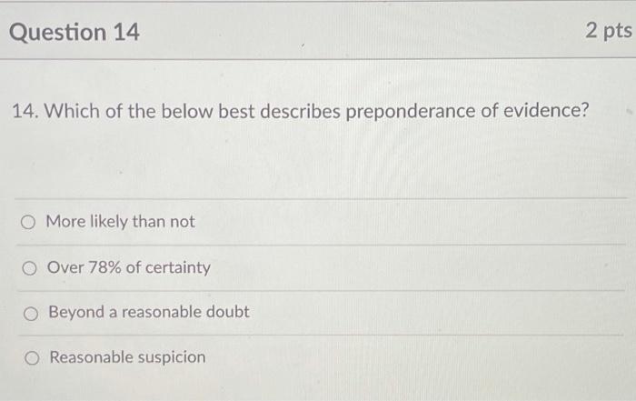 Question 14 2 pts 14. Which of the below best