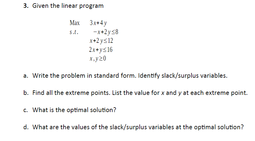 3. Given the linear program Max s.t. 3x+4y -x+2y