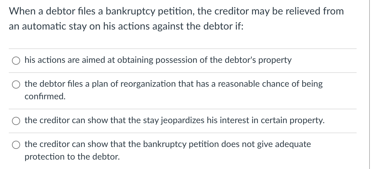 When a debtor files a bankruptcy petition, the