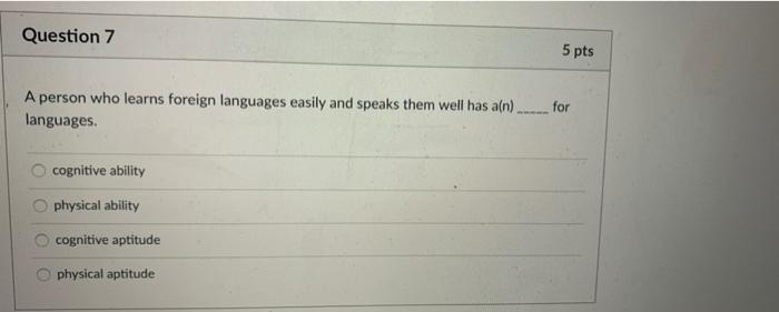 Question 7 5 pts A person who learns foreign