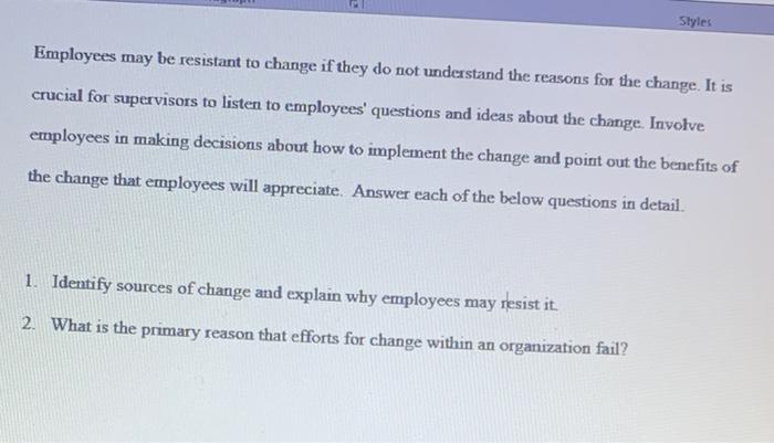 Styles Employees may be resistant to change if