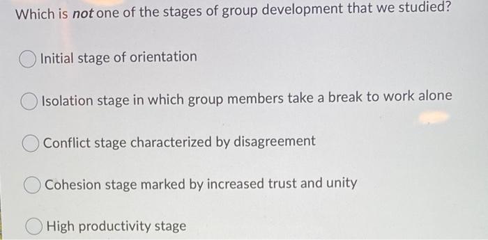 Which is not one of the stages of group