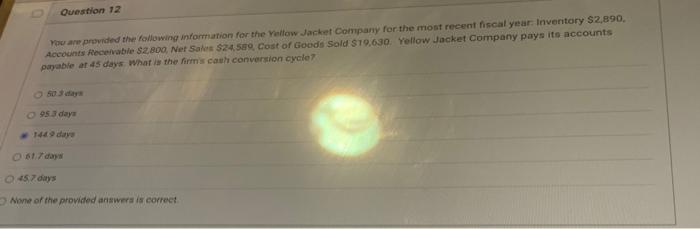 Question 12 You are provided the following