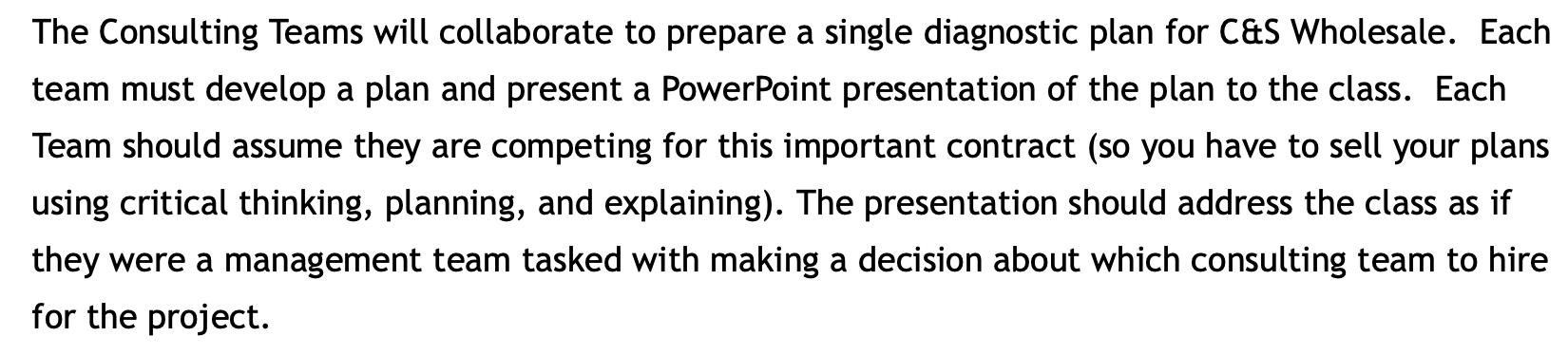 o Describe the organizational context at C&S