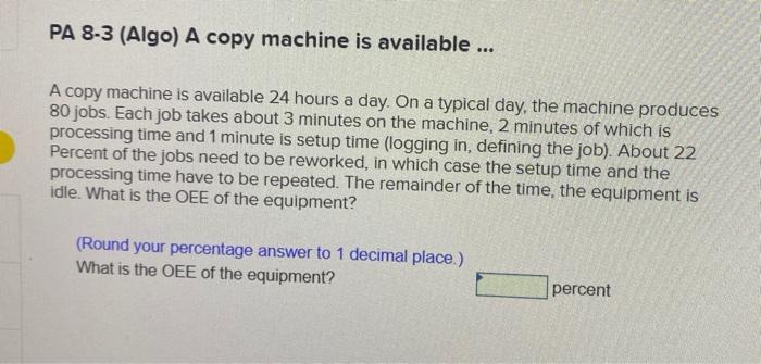PA 8-3 (Algo) A copy machine is available ... A